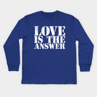 LOVE IS THE ANSWER Kids Long Sleeve T-Shirt